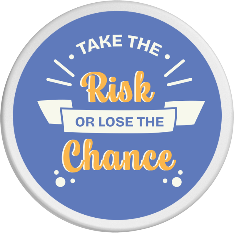 Dosendeckel - Motiv "take the risk or lose the chance"
