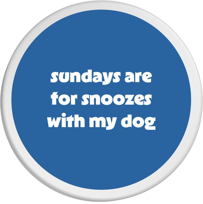 Spruch: "sundays are for snoozes with my dog"