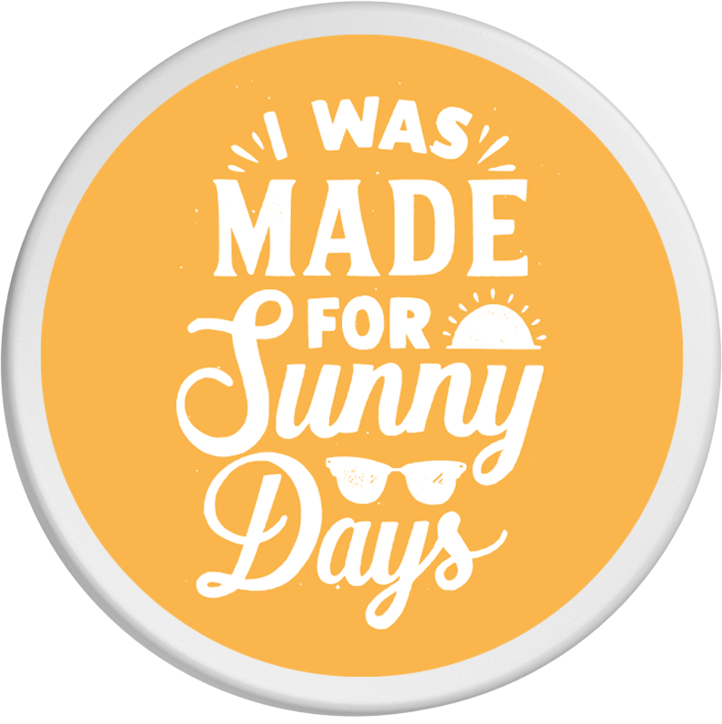 Dosendeckel -  I was made for sunny days