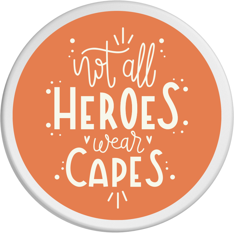 Spruch: "not all heroes wear capes"